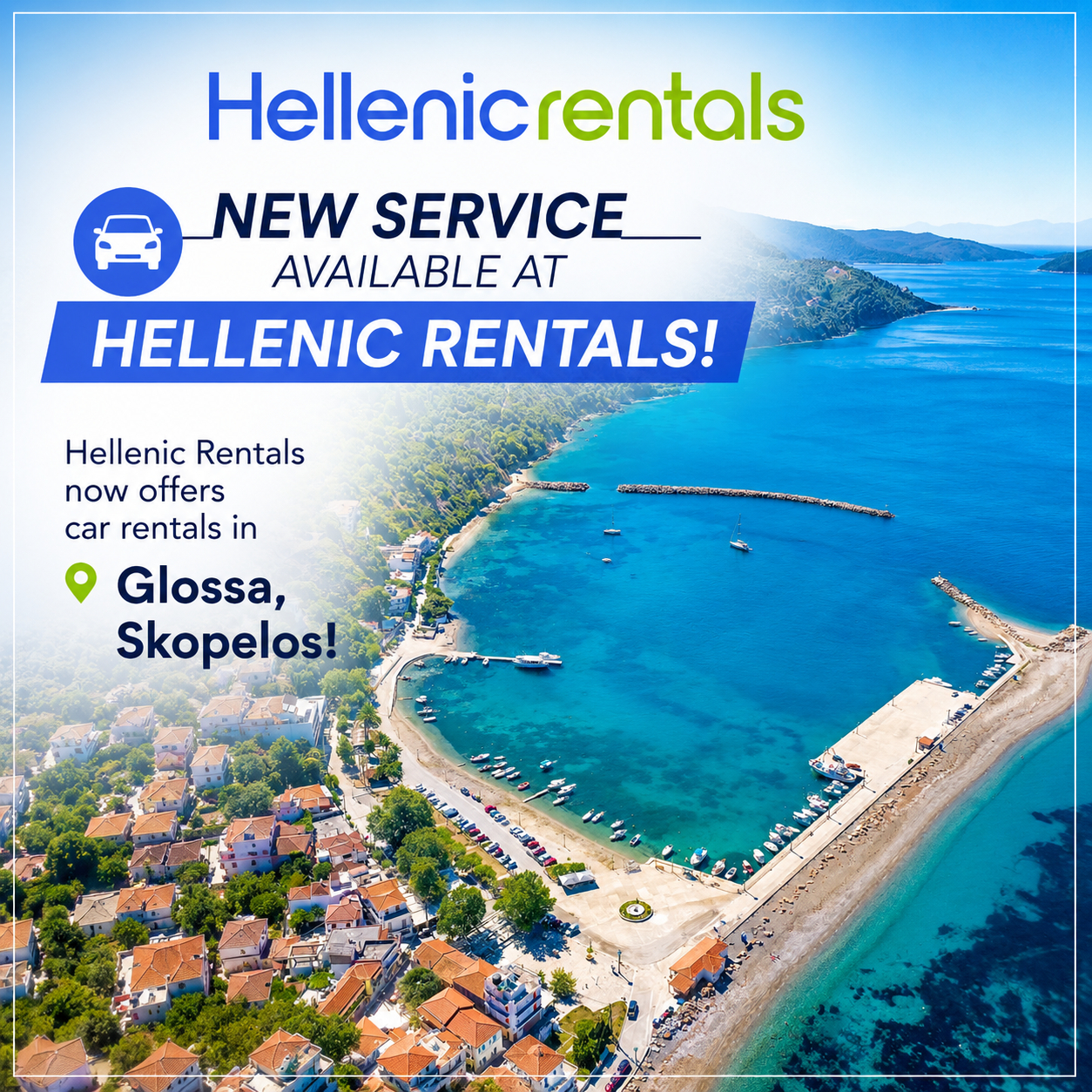 NEU Service verfügbar bei Hellenic Rentals!
Hellenic Rentals bietet jetzt auch Mietwagen in Glossa auf Skopelos an!
